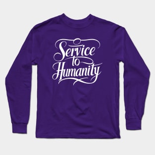 Arise and Render Service to Humanity - Baha'i Faith Long Sleeve T-Shirt